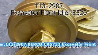 Excavator Undercarriage Parts E320 Front Idler P/N:113-2907 BERCO:CR5732